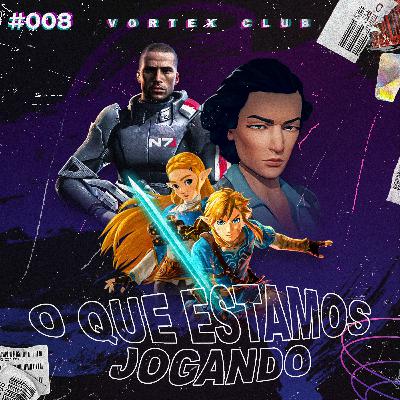 Vortex Club #08 - Last Stop, Hyrule Warriors Age of Calamity e Mass Effect Legendary Edition Vortex Club #08 - Last Stop, Hyrule Warriors Age of Calamity e Mass Effect Legendary Edition
