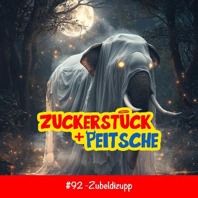 #92 – Zubeldizupp