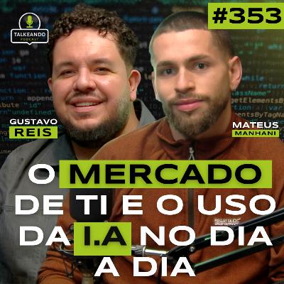 O MERCADO DE T.I. NA IRLANDA E NO MUNDO | GUSTAVO REIS e MATEUS MANHANI | TALKEANDO PODCAST #353 O MERCADO DE T.I. NA IRLANDA E NO MUNDO | GUSTAVO REIS e MATEUS MANHANI | TALKEANDO PODCAST #353
