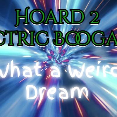 What a weird dream. Hoard 2 What a weird dream. Hoard 2