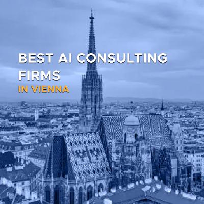Top AI Consulting Companies in Vienna