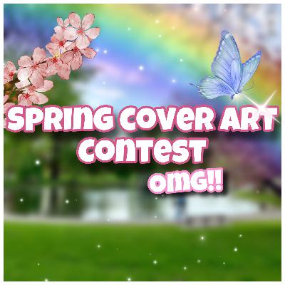 Spring Cover Art Contest… 🤩🌸 [YAYYYY 😍]