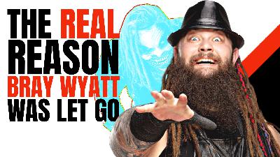 #127 – Bray Wyatt FIRED! Charlotte Flair + Max Caster Simone Biles CONTROVERSY!
