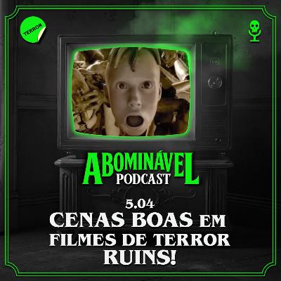5.04 - Cenas Boas em Filmes de Terror Ruins!
