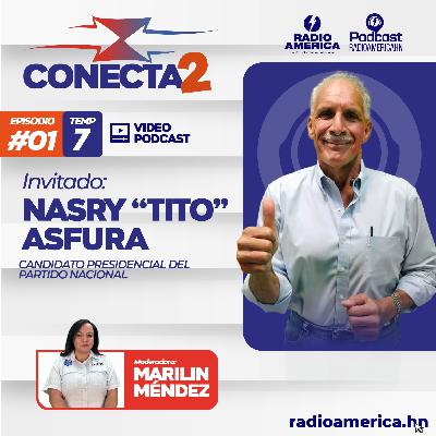 Video Episodio #01 |T7 Conecta2 con Nasry “Tito” Asfura, candidato presidencial del PN Video Episodio #01 |T7 Conecta2 con Nasry “Tito” Asfura, candidato presidencial del PN