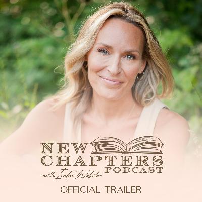 New Chapters Podcast with Isabel Webster | Official Podcast Trailer