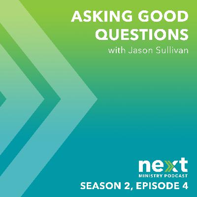 Asking Good Questions - S2 - 004 Asking Good Questions - S2 - 004