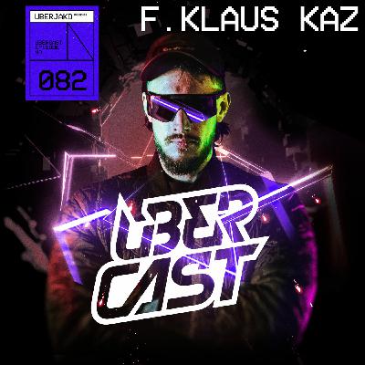 Episode 82: EP82 - The Ubercast f. Klaus Kaz