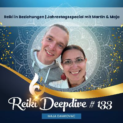 Reiki in Beziehungen | Jahrestagsspecial mit Martin & Maja #133