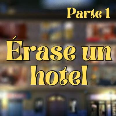 #19. Érase un hotel (parte 1) / Hoteles de Aquí no hay quien viva que debes recordar