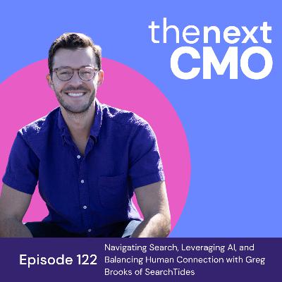 Navigating Search, Leveraging AI, and Balancing Human Connection with Greg Brooks of SearchTides