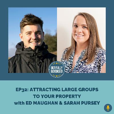 Attracting Large Groups to your Property with Ed Maughan & Sarah Pursey