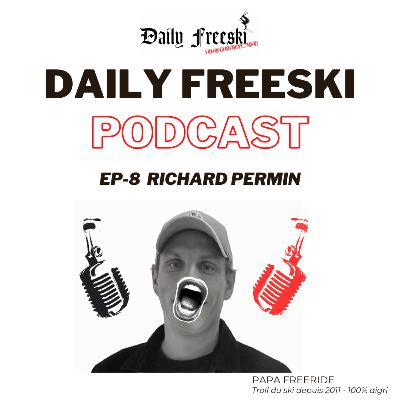 Ep.8 - Richard Permin - Daily Freeski Podcast Ep.8 - Richard Permin - Daily Freeski Podcast