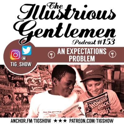 TIG #153 // An Expectations Problem