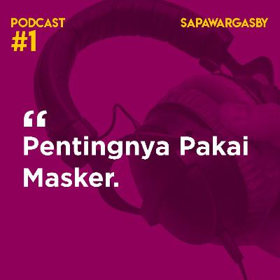 Podcast #1 Sapawarga: Pentingnya Pakai Masker