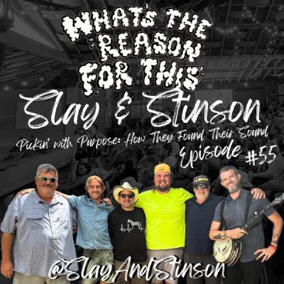 Episode 55 - Slay & Stinson - Pickin' with Purpose: How They Found Their Sound
