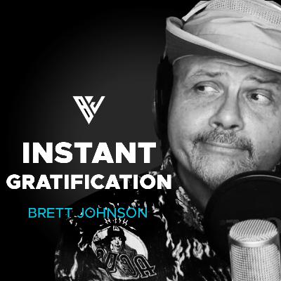 The PROBLEM with Instant Gratification