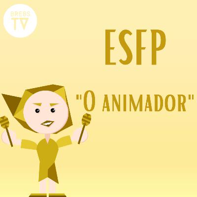 Episódio 11 - ESFP, "O animador" (Série: As 16 personalidades) - MBTI - Brebs TV