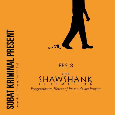 Eps. 3 - The Shawshank Redemption: Penggambaran Illness of Prison di Penjara