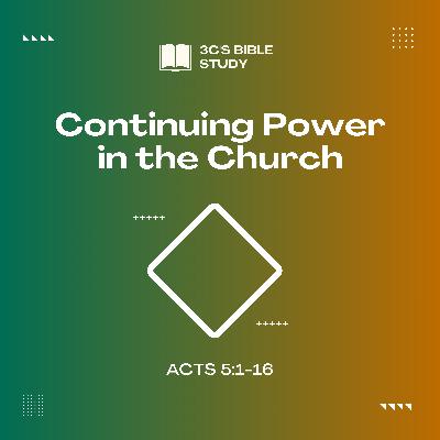 Acts 5:1-16 - Continuing Power in the Church Acts 5:1-16 - Continuing Power in the Church