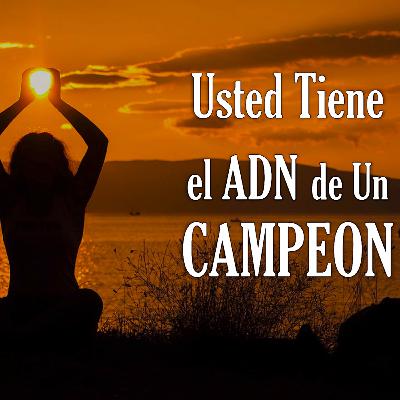 Usted Tiene el ADN de Un CAMPEÓN - Motivación para el Alma - David Yujra