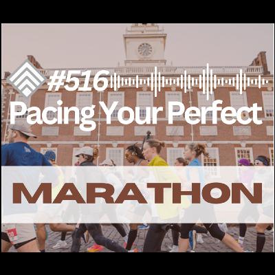 #517 Marathon Pacing, Mindset Hacks & Mobility #517 Marathon Pacing, Mindset Hacks & Mobility