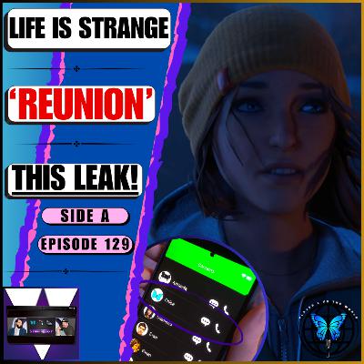 ‘Life Is Strange: Reunion’: Everything We KNOW About The ‘Leaked’ Square Enix Game! | Ep 129 Side A ‘Life Is Strange: Reunion’: Everything We KNOW About The ‘Leaked’ Square Enix Game! | Ep 129 Side A