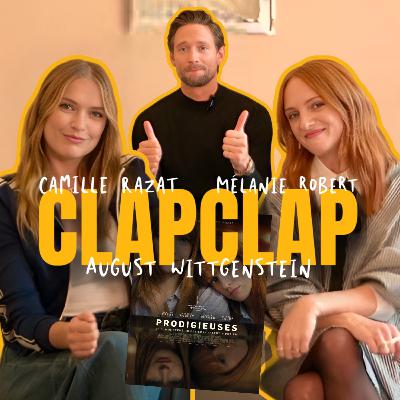 CLAPCLAP sur "PRODIGIEUSES" avec Camille Razat, Mélanie Robert et August Wittgenstein