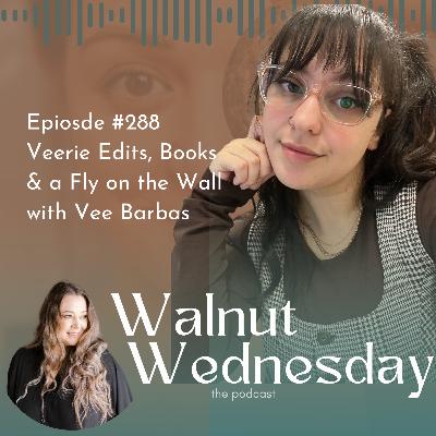 #288 Veerie Edits, Books & a Fly on the Wall with Vee Barbas #288 Veerie Edits, Books & a Fly on the Wall with Vee Barbas