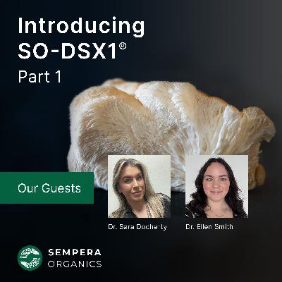15: Lion's Mane Study with Ellen Smith and Sarah Docherty [Part 1]