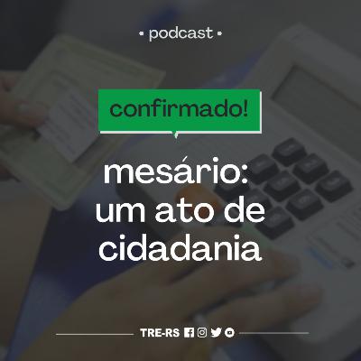 Episódio #5 - Mesário: um ato de cidadania