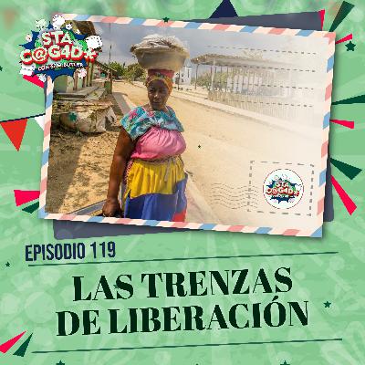 E119: Las Trenzas de Liberación