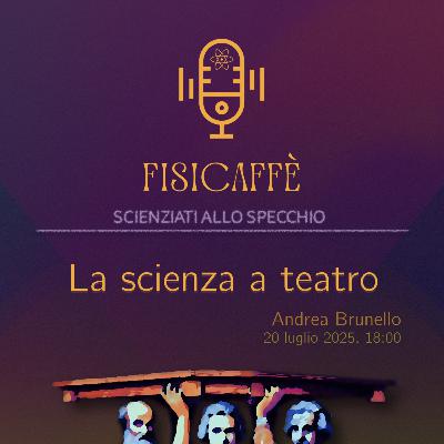07. Scienziati allo specchio | La scienza a teatro
