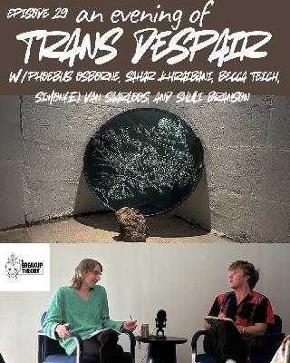 Episode 29 - Living with Trans Despair with Simon(e) van Saarloos