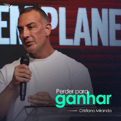 Perder para Ganhar - Cristiano Miranda