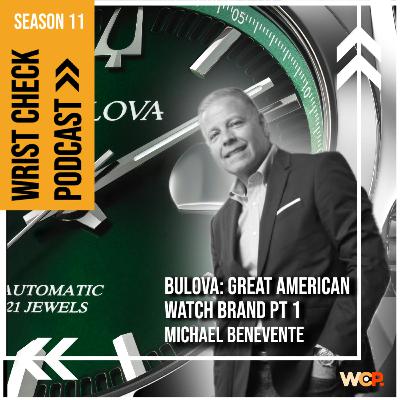 Bulova America's Watch Brand | Part 1 Wrist Check Podcast Bulova America's Watch Brand | Part 1 Wrist Check Podcast