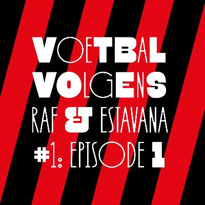 Episode 1 I Voetbal Volgens... met Raf & Estavana Part 1 Episode 1 I Voetbal Volgens... met Raf & Estavana Part 1