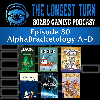 Episode 80: AlphaBracketology A-D