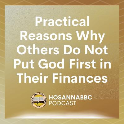 Practical Reasons Why Others Do Not Put God First in Their Finances (Part 1) - Rev. Provy R. Cadelina Practical Reasons Why Others Do Not Put God First in Their Finances (Part 1) - Rev. Provy R. Cadelina