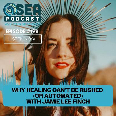 Why Healing Can’t Be Rushed (or Automated) with Jamie Lee Finch Why Healing Can’t Be Rushed (or Automated) with Jamie Lee Finch