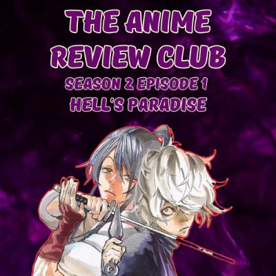 S2 EP 1: Hell's Paradise