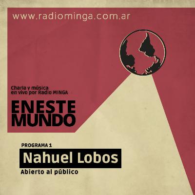 Nahuel Lobos - En Este Mundo - Programa 1