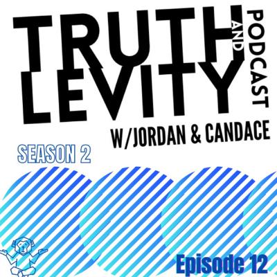 Truth & Levity w/Jordan & Candace Season 2 Episode 12 Short but Sweet!