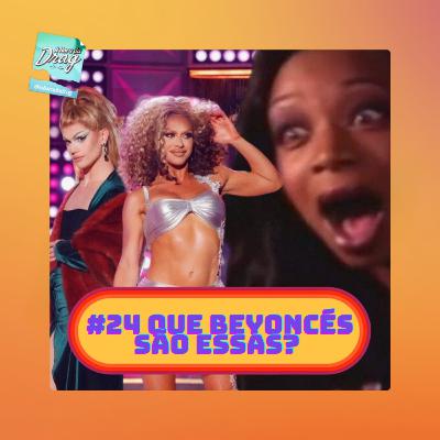 #24 Que Beyoncés são essas? REVIEW S15 - EP 10