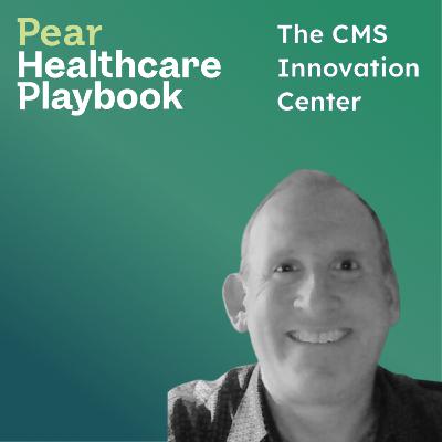 Lessons from Eliot Fishman, Director at CMMI, on Medicaid from a Federal perspective