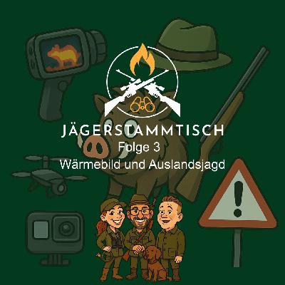 Jägerstammtisch #3: Wärmebild und Auslandsjagden