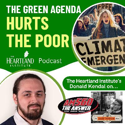 How the Green Agenda Hurts the Poor