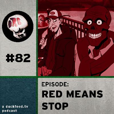 ORB 82: Red Means Stop