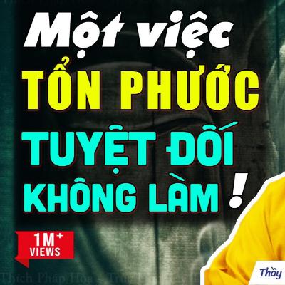 Dù NGHÈO đến đâu cũng KHÔNG ĐƯỢC làm việc tổn phước rất lớn này - Thầy Thích Pháp Hòa