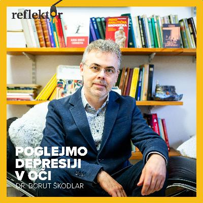 Oddaja Reflektor | Poglejmo depresiji v oči | dr. Borut Škodlar Oddaja Reflektor | Poglejmo depresiji v oči | dr. Borut Škodlar